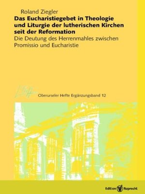 cover image of Das Eucharistiegebet in Theologie und Liturgie der lutherischen Kirchen seit der Reformation